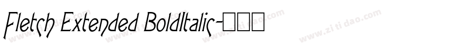 Fletch Extended BoldItalic字体转换